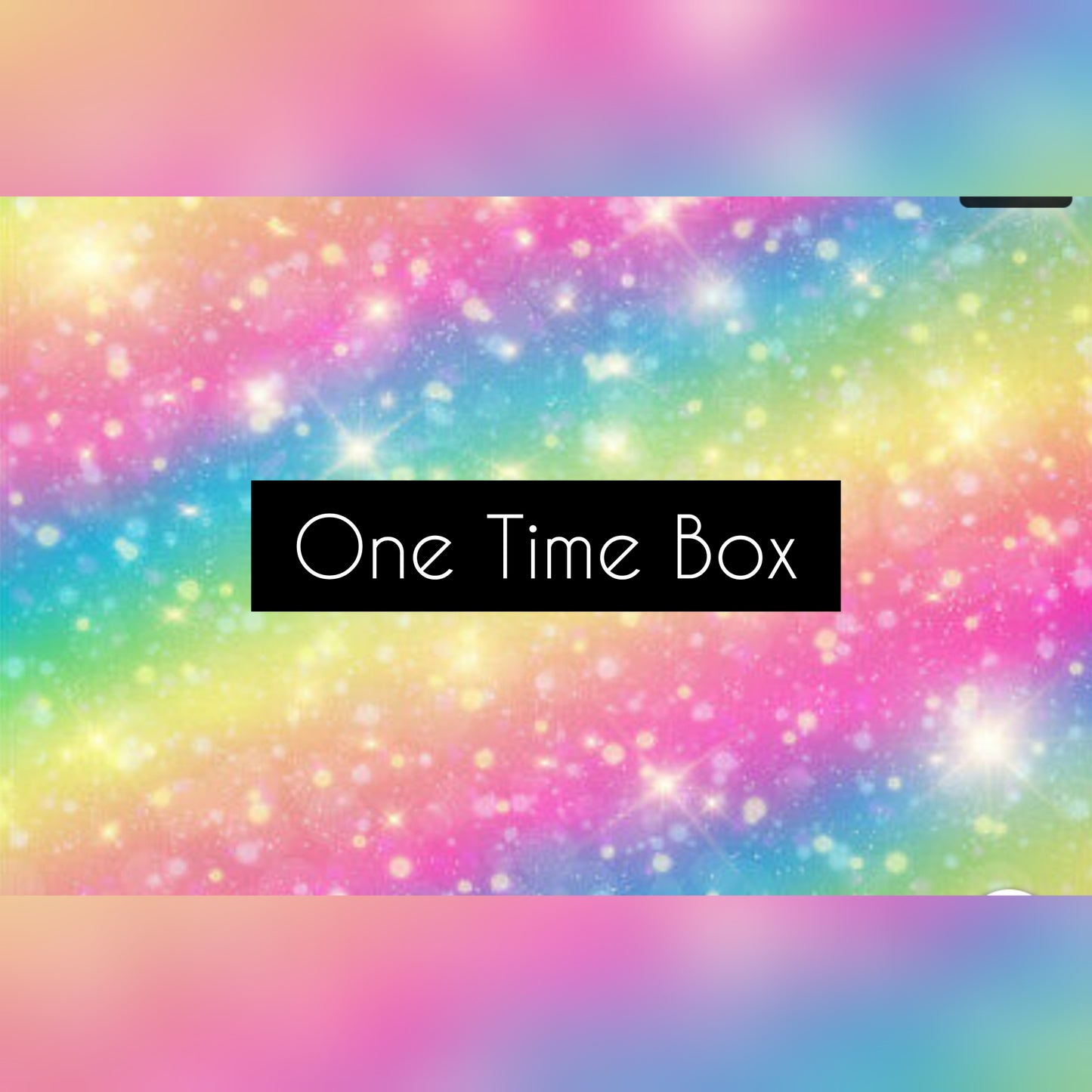 One Time Only Box